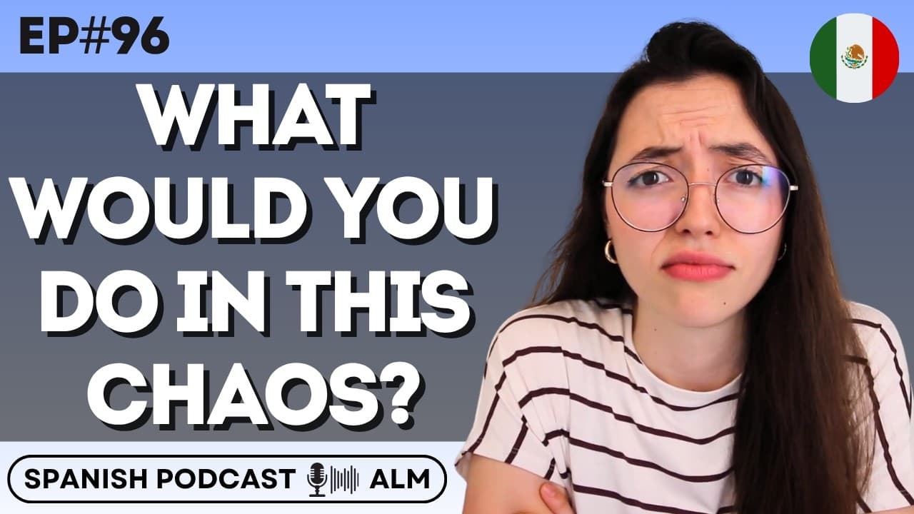 Ep#96- Absurd scenarios: What would you do? (Spanish Podcast)