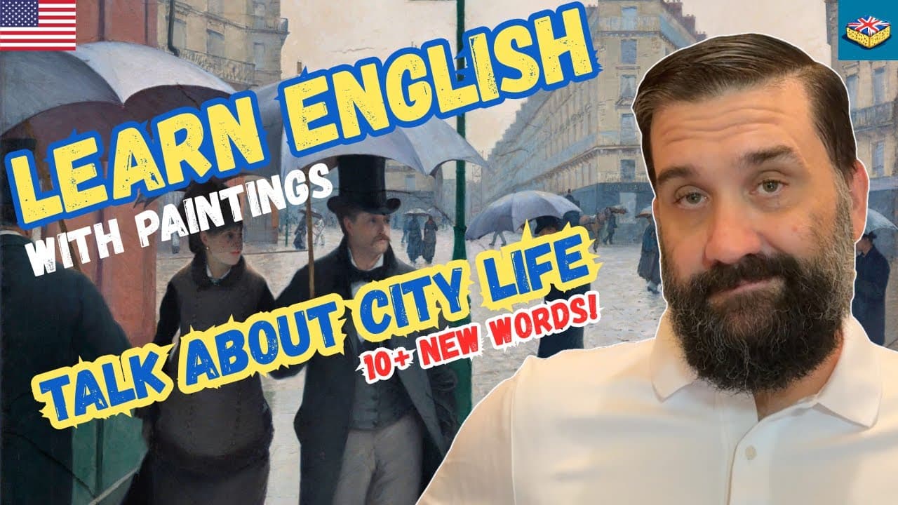 ENGLISH FOR BEGINNERS - Learn With Paintings "Paris Street Rainy Day" | Comprehensible Input A1