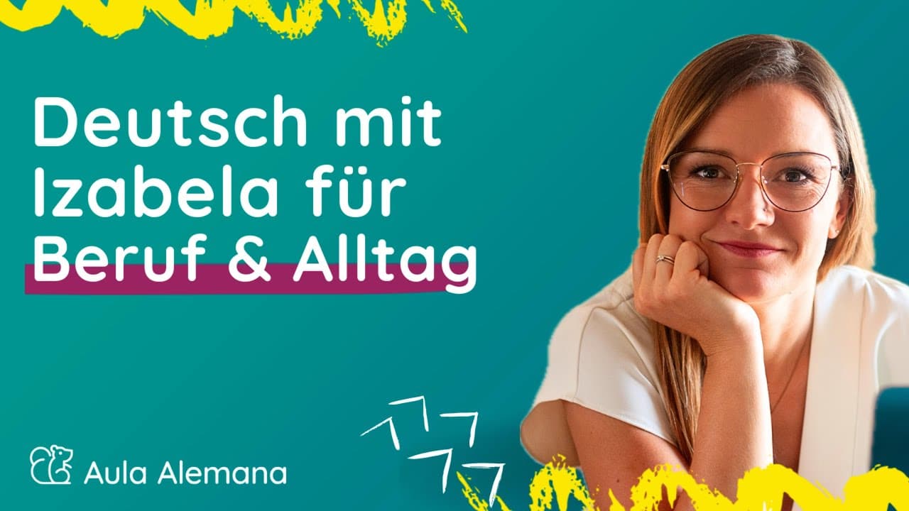 Deutsch für Beruf & Alltag 🇩🇪 Kanalvorstellung 🥳 Willkommen bei Aula Alemana – Ich bin Izabela🎓