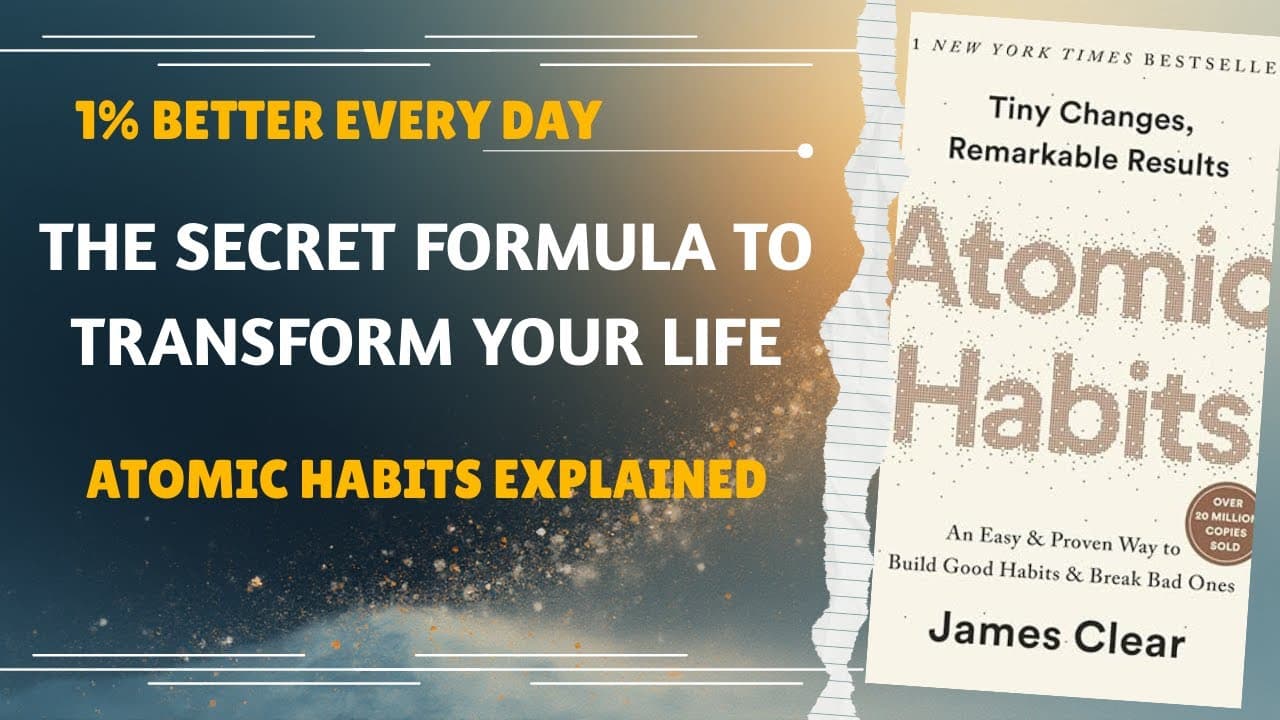 Atomic Habits Explained: The Secret Formula to Transform Your Life | Book Summary of Atomic Habits