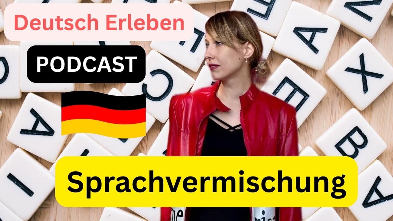 Deutsch Erleben Podcast Folge 95: Sprachvermischung #germanpodcast #deutschlernen #deutschpodcast