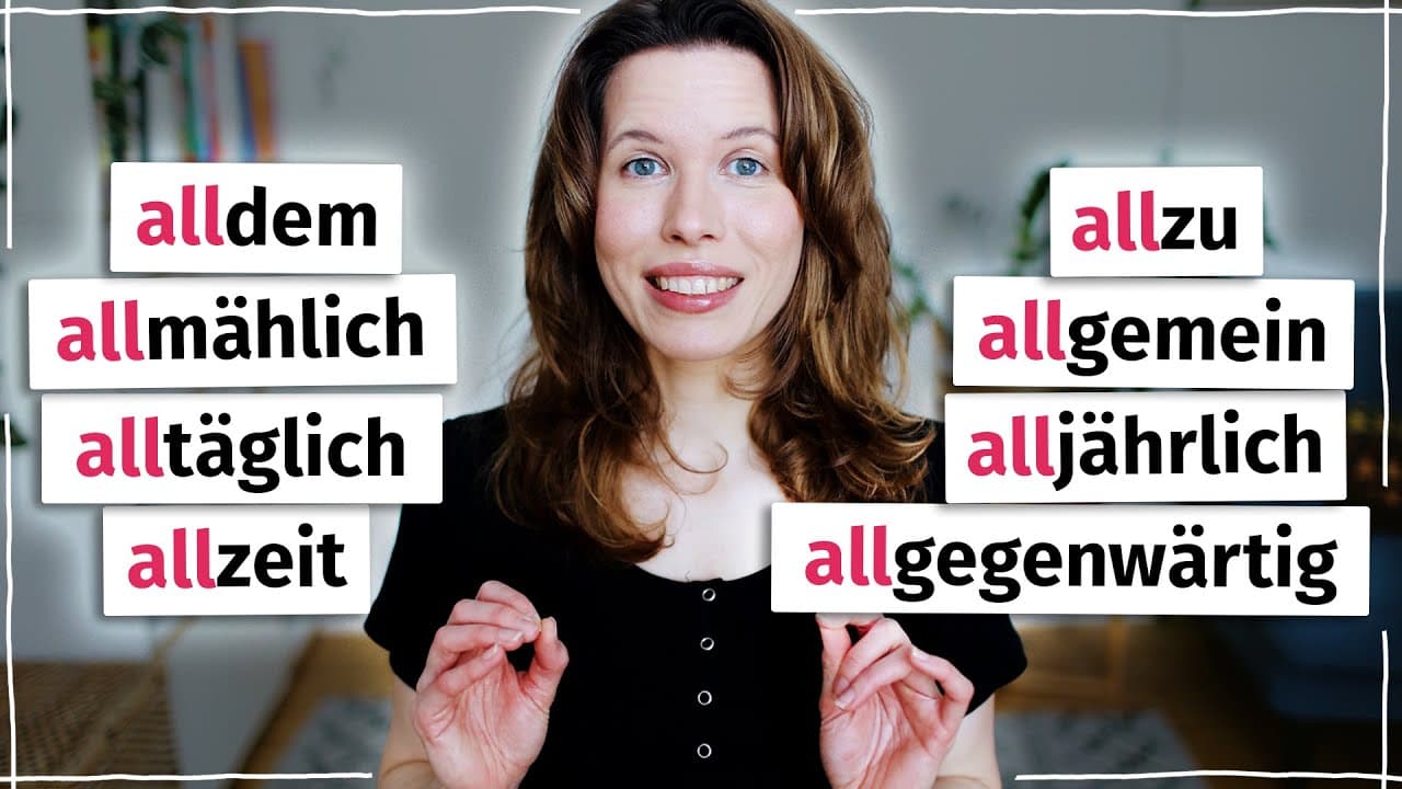 10 Wörter mit “all-”: So verwendest du sie richtig! (Deutsch B2, C1)