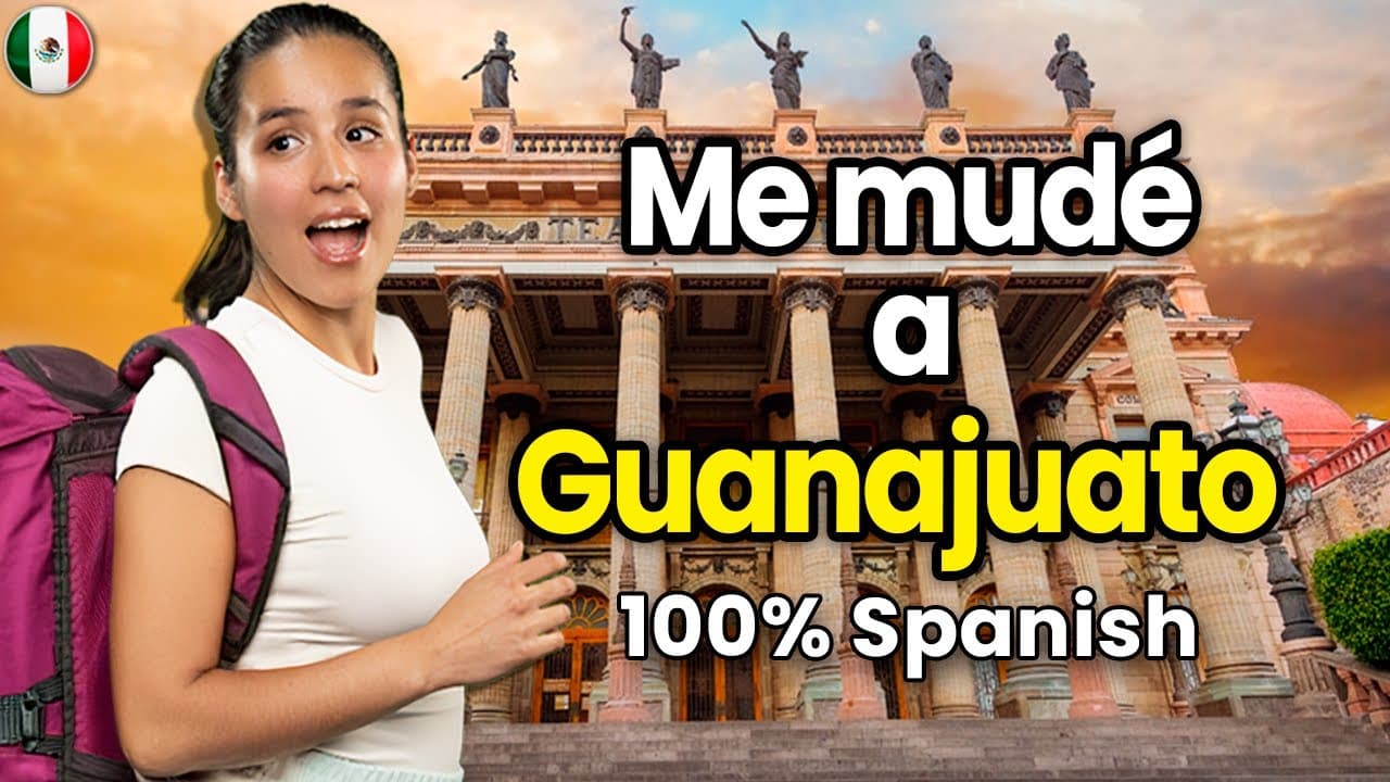 I Moved to Guanajuato!  |  SPANISH CONVERSATION 🇲🇽