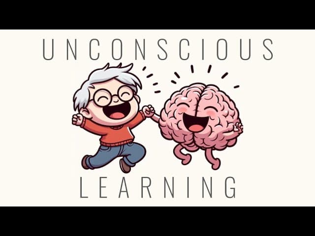 Unconscious Learning: Tap your brain's hidden talent for languages and skills
