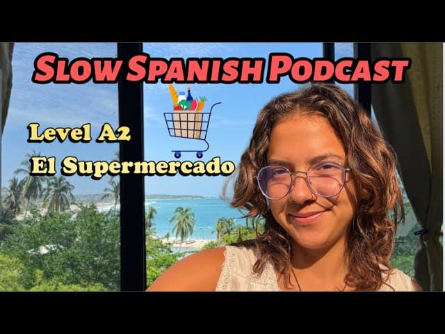 Slow Spanish Podcast - At the Supermarket (A2)