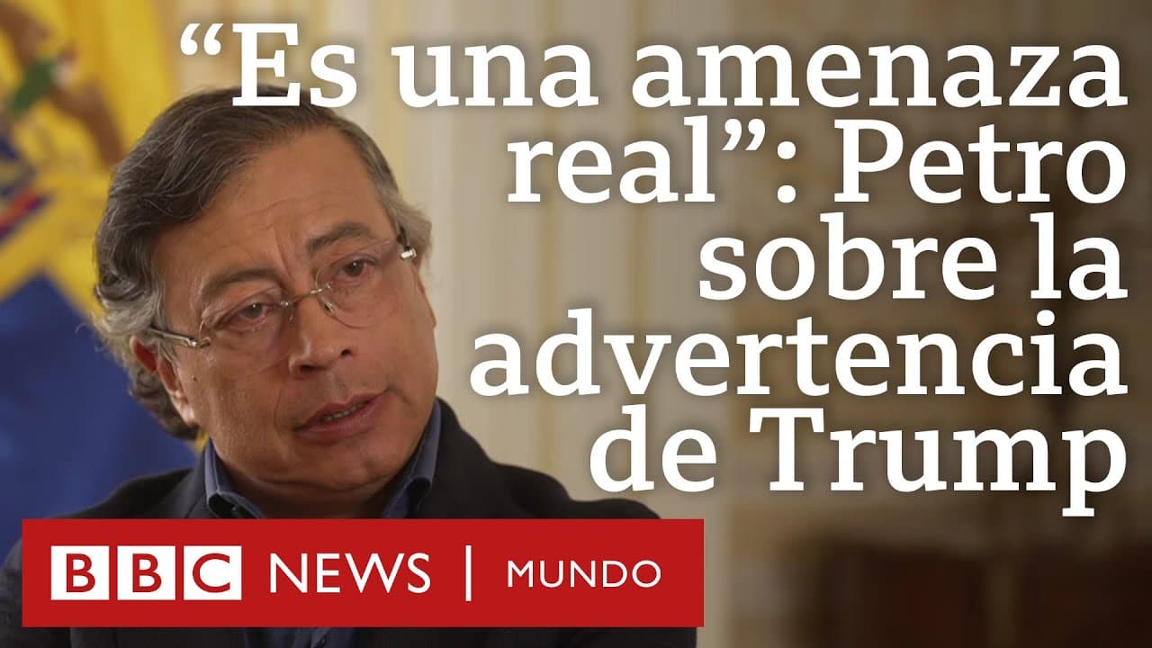 "Es una amenaza real": Gustavo Petro a la BBC sobre una posible acción militar de EE.UU. en Colombia