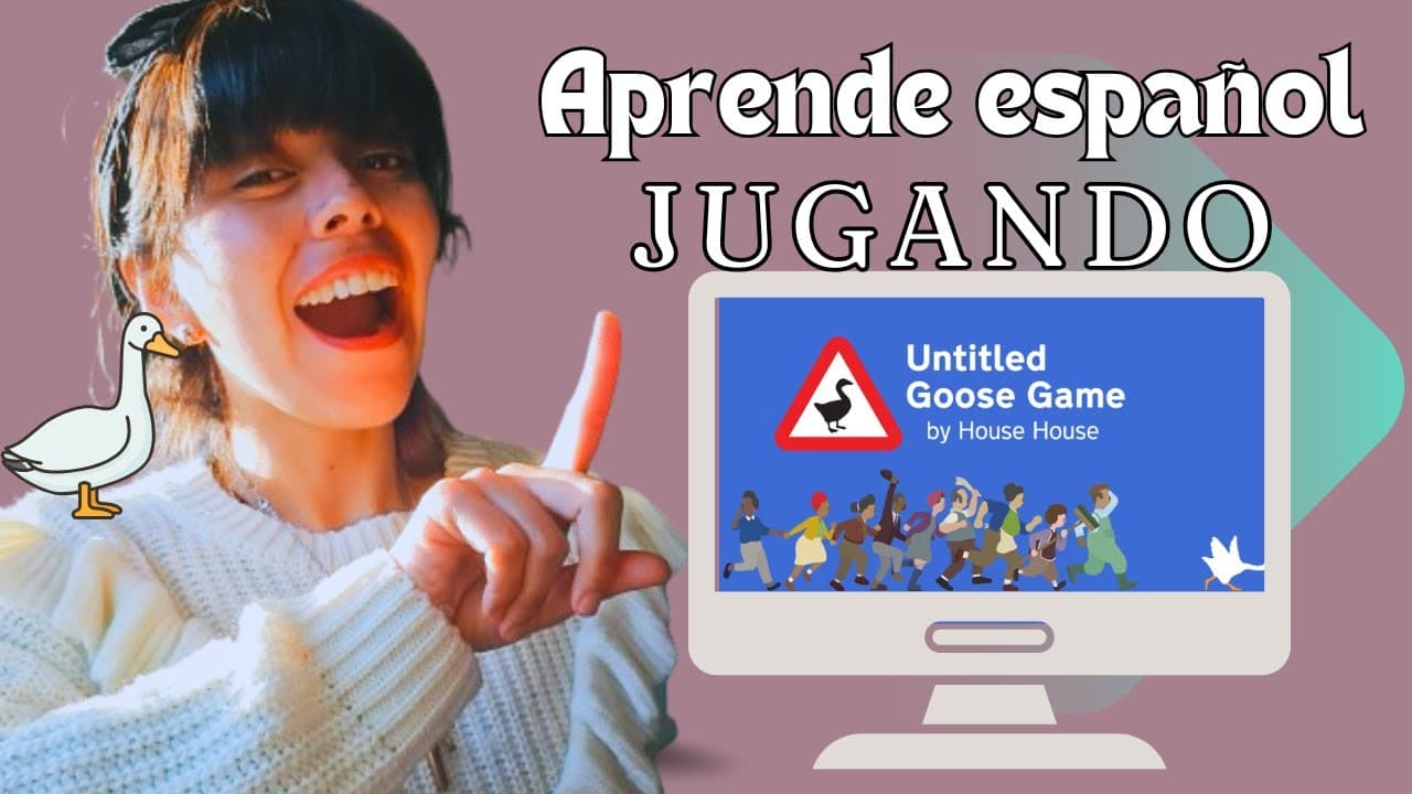 Fun & Easy Spanish for Beginners: Untitled Goose Game  🦢🎮 #beginnerspanish