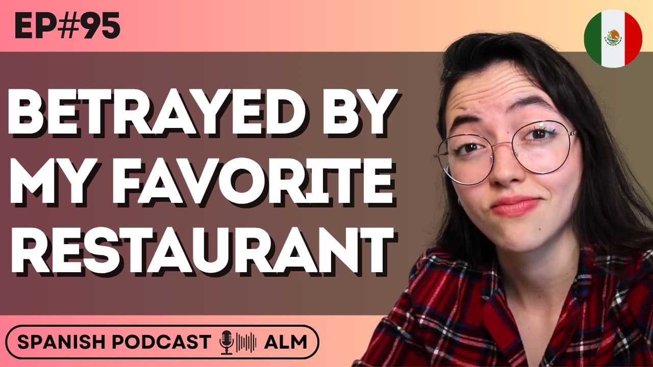 Ep#95- Foods I will NEVER eat again: Surviving food poisoning (Spanish Podcast)
