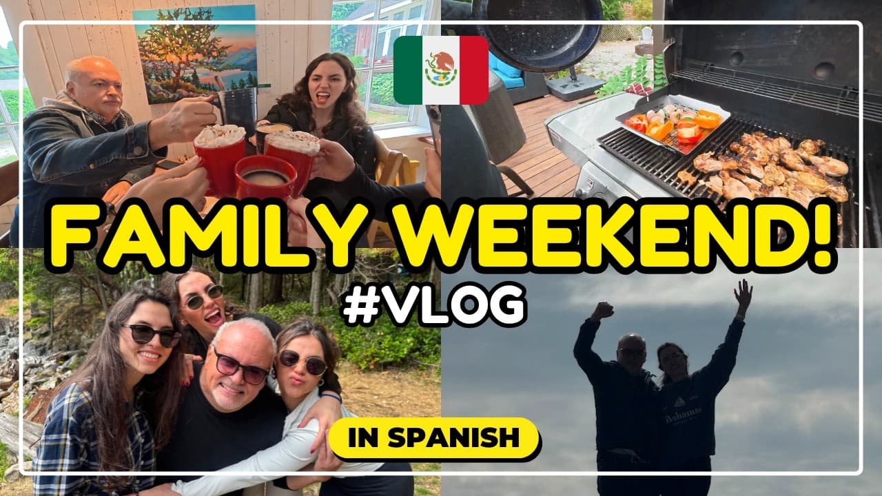 Mexican Family Weekend Getaway in Canada! (Learn Spanish Vlog - B2+)