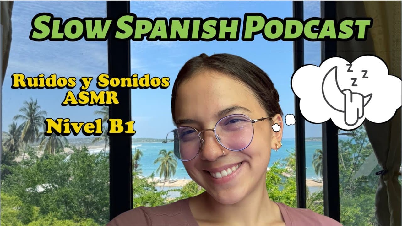 Aprende español lento con ASMR 🔉— sonidos y ruidos (español comprensible) Nivel B1