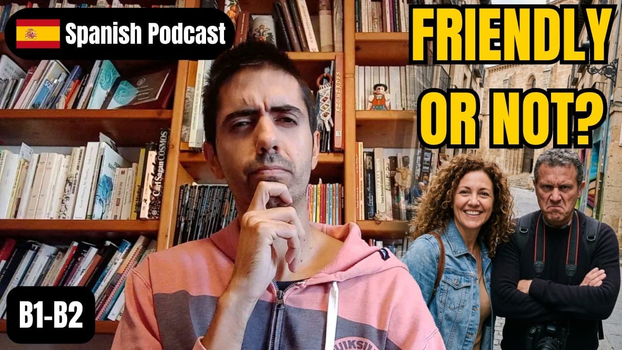 Why do some People look Friendly and others Don't? | Intermediate Spanish Podcast