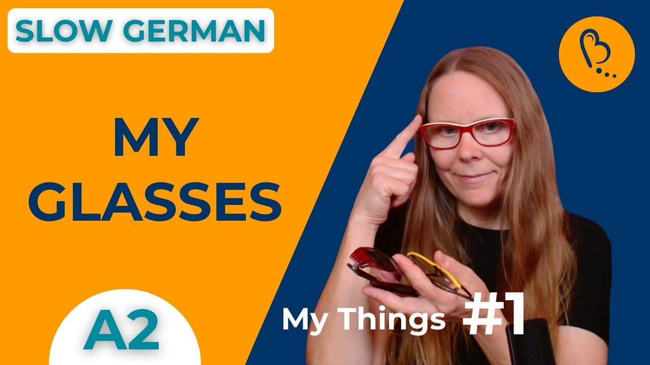 Glasses for Every Moment 👓 | My Things #1 | German Comprehensible Input [A2] - Upper Beginner
