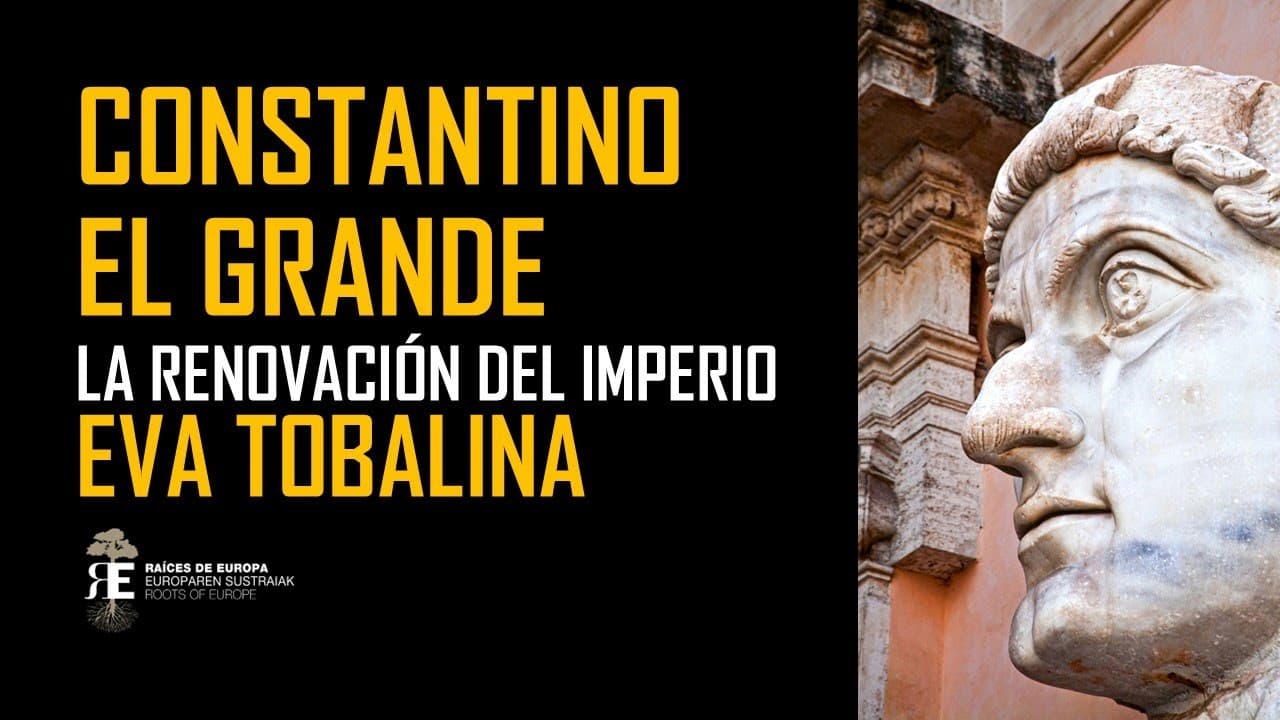 CONSTANTINO EL GRANDE. La renovación del Imperio. EVA TOBALINA