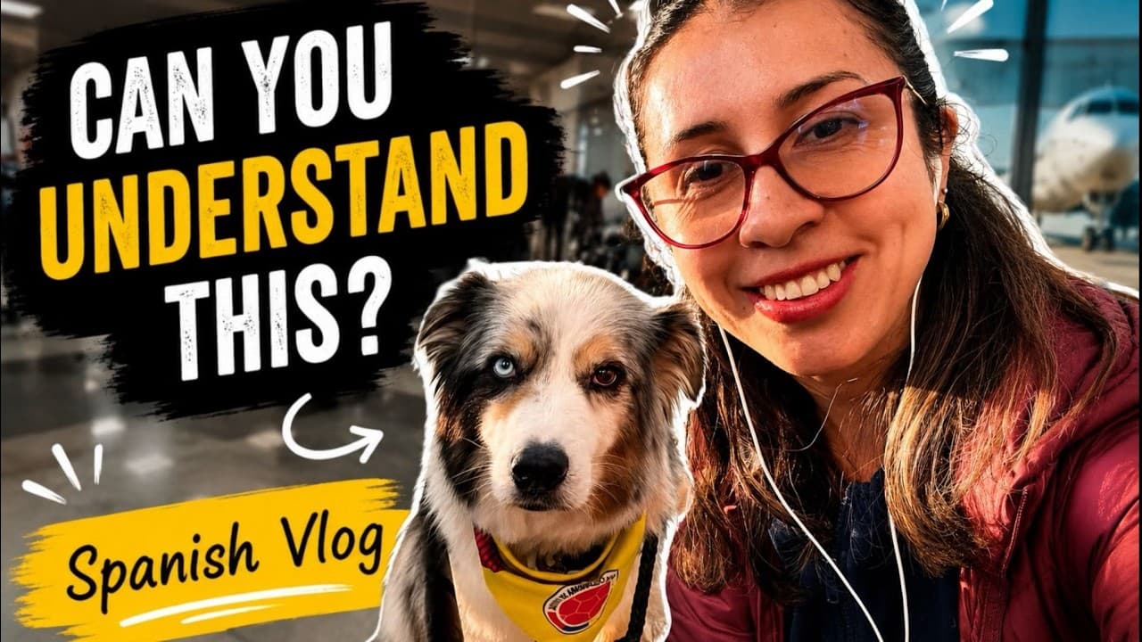 If You Understand This, Your Spanish Is Improving | Traveling with a Dog 🐶✈️ Part 1