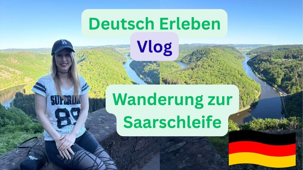 Deutsch Erleben Vlog: Wanderung zur Saarschleife