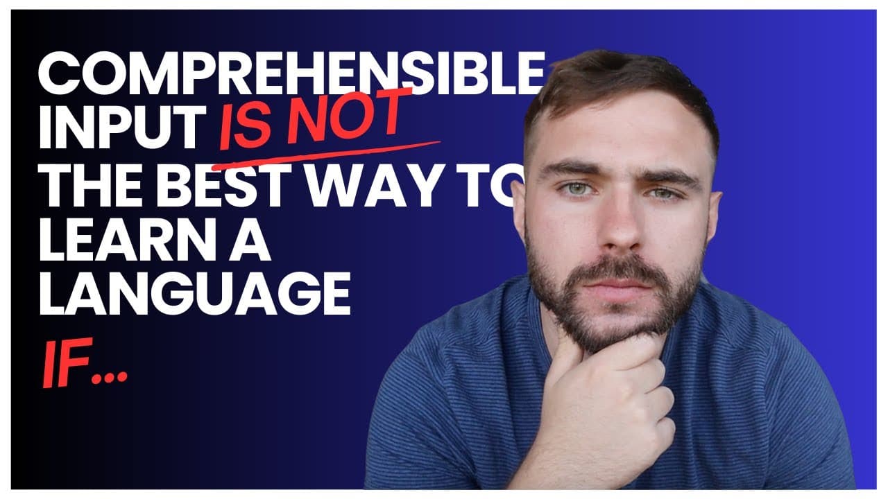 Comprehensible Input is not the Best Way to Learn a Language... if