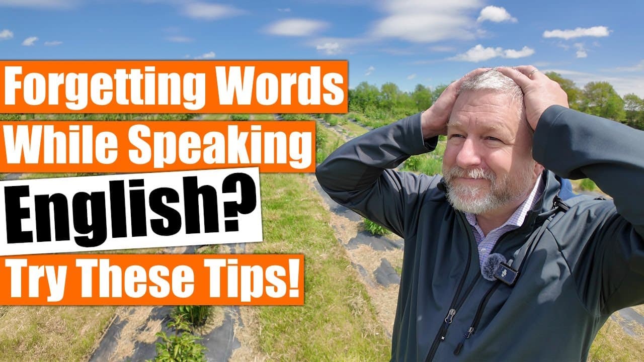 Are You Forgetting English Words When Speaking? Try These Tips!