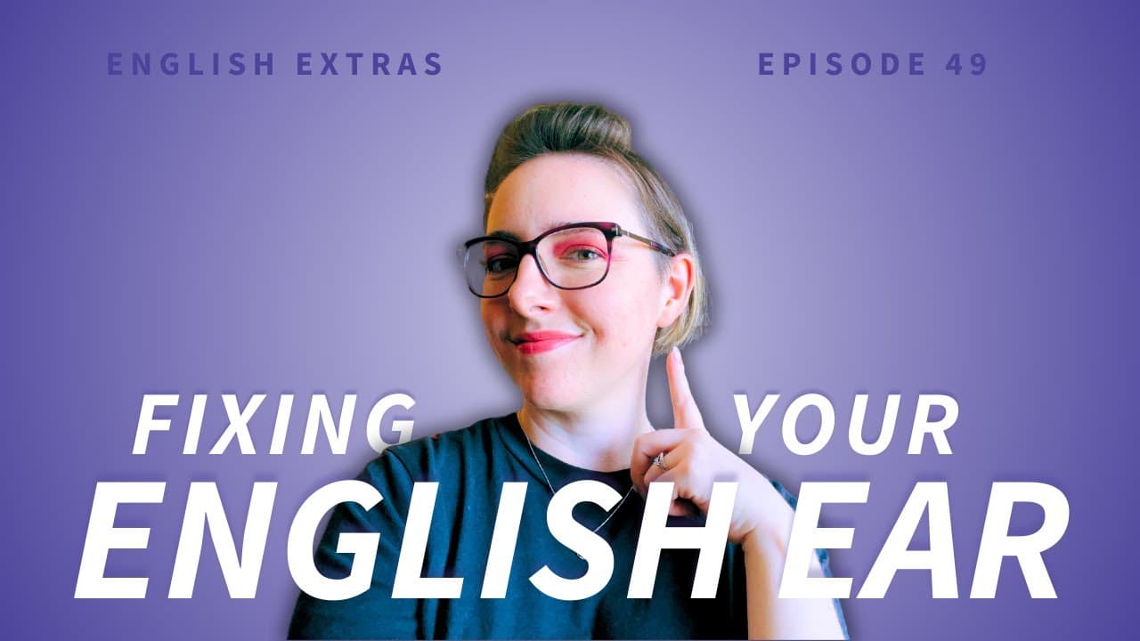 👂🏻Why You’re Hearing English Wrong (and How to Fix It) | B2-C2 English Podcast