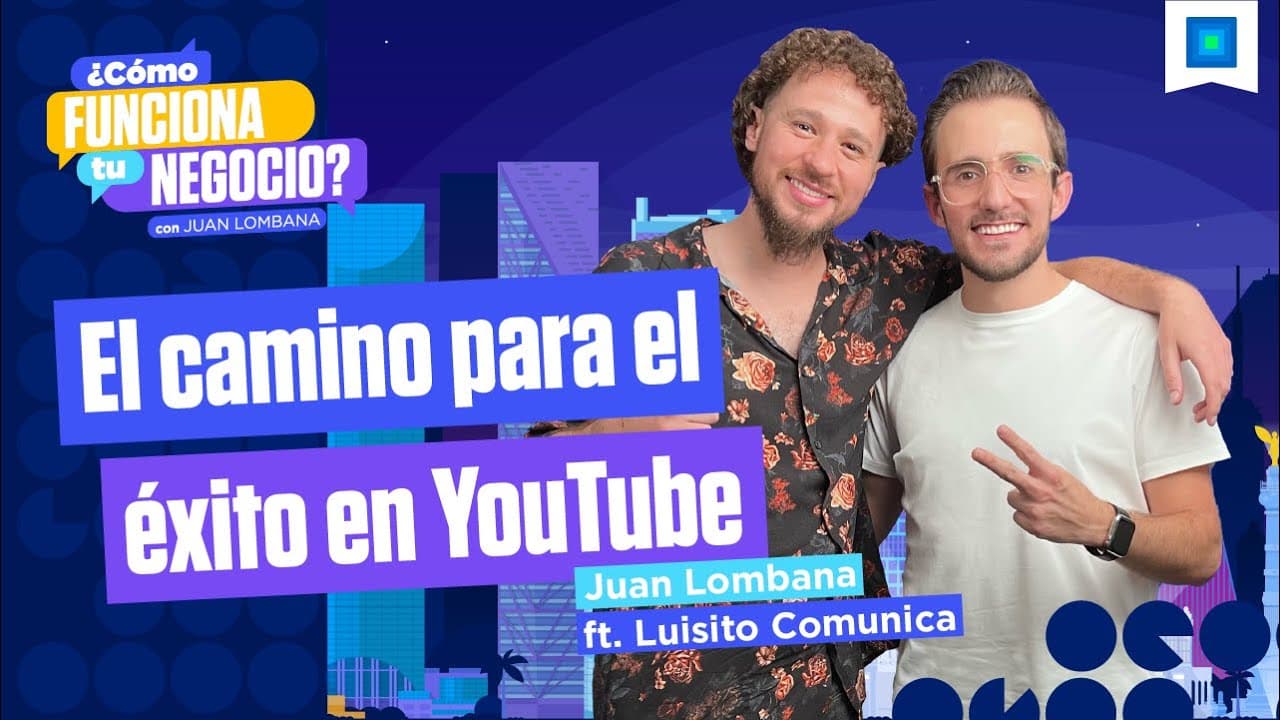 El camino para el éxito en YouTube - Luisito Comunica - Parte 1🔥