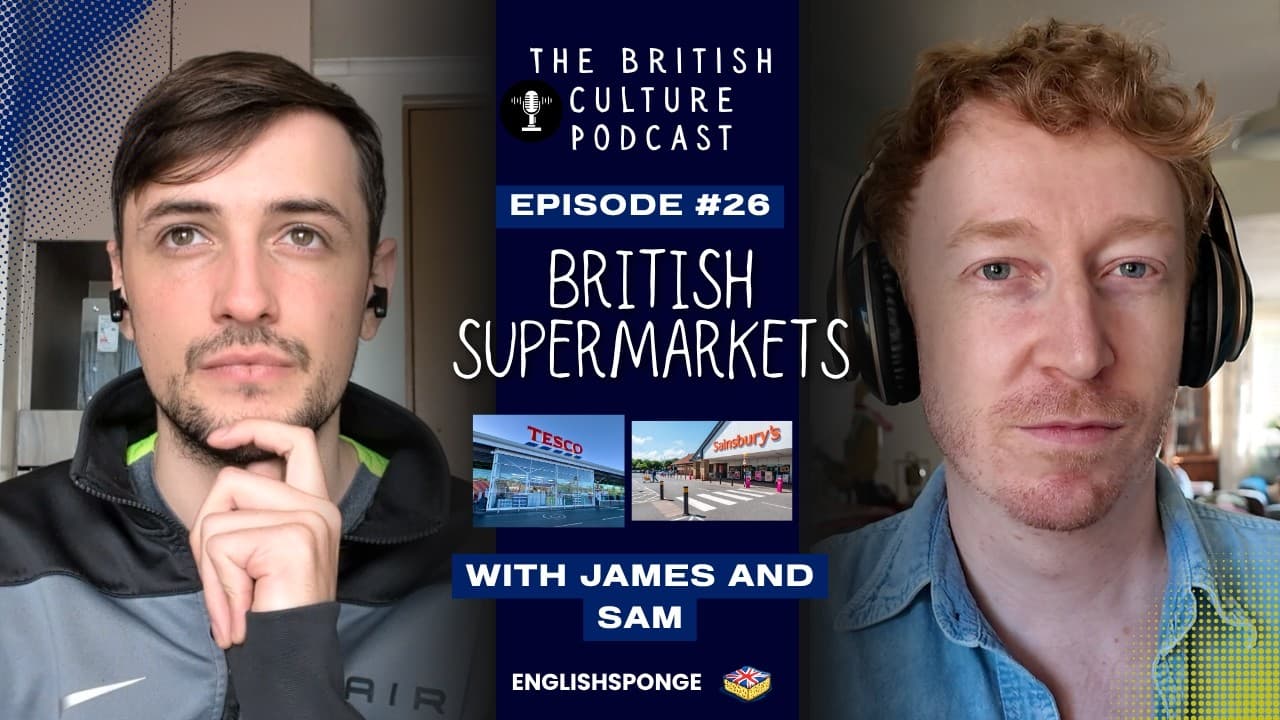 Learn British English With This Podcast - Supermarkets In The UK