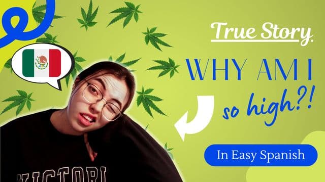 EASY Spanish Story: When I accidentally ate marijuana brownies