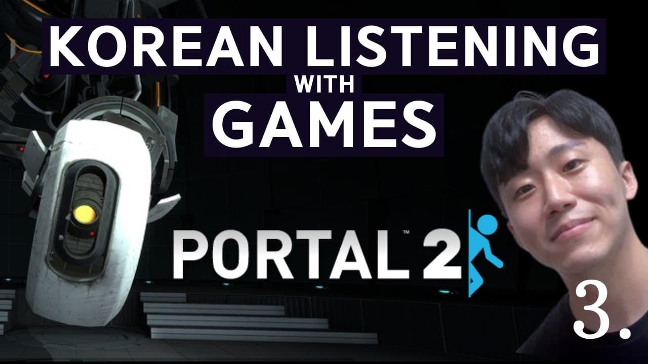Korean Listening Practice with Games - [ Portal 2 ] ep3 [ For Beginners / A1 ]