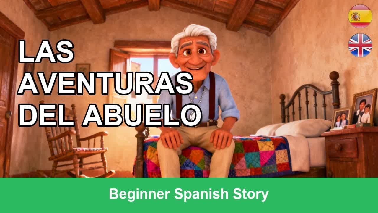 LEARN SPANISH with Easy Story for beginners – Las Aventuras del Abuelo (A1-A2)