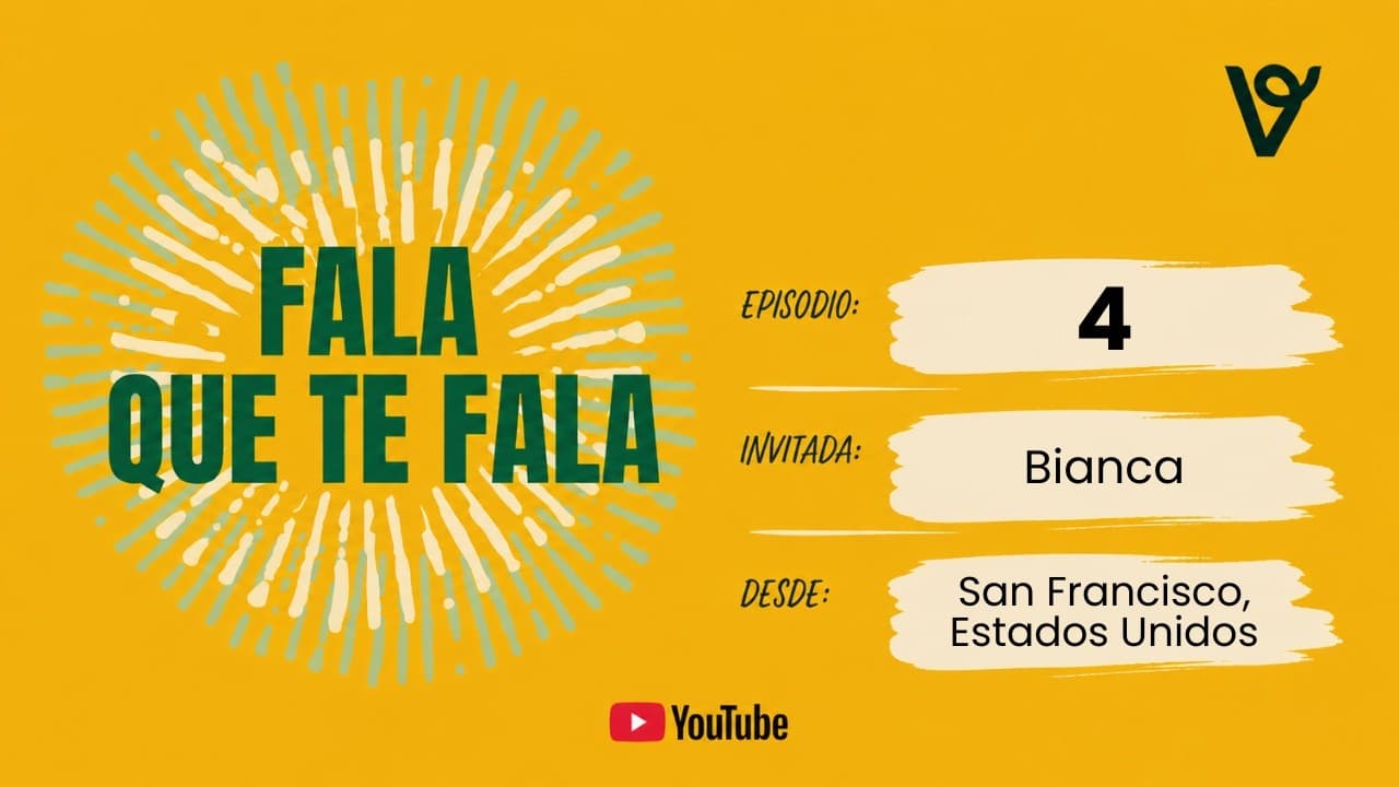 Fala que te fala #4 | Bianca, desde San Francisco