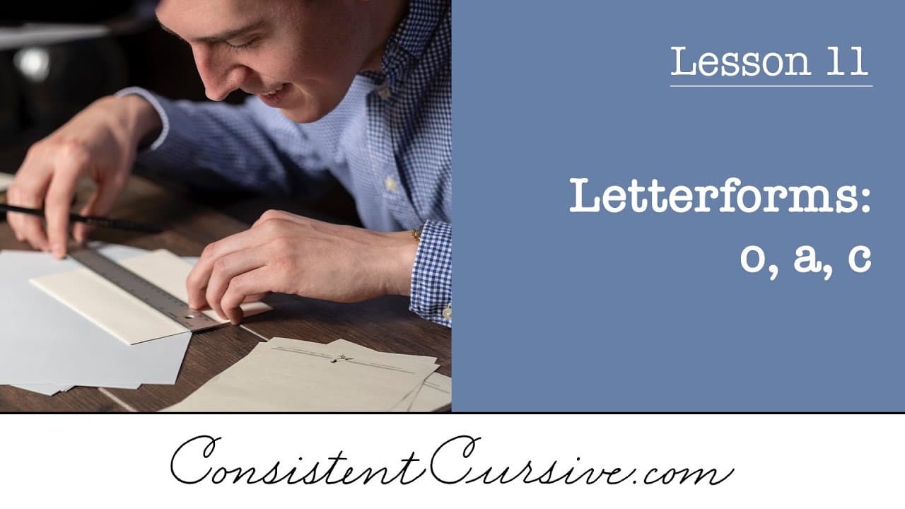 Consistent Cursive - Lesson 11 - Letterforms: o, a, c