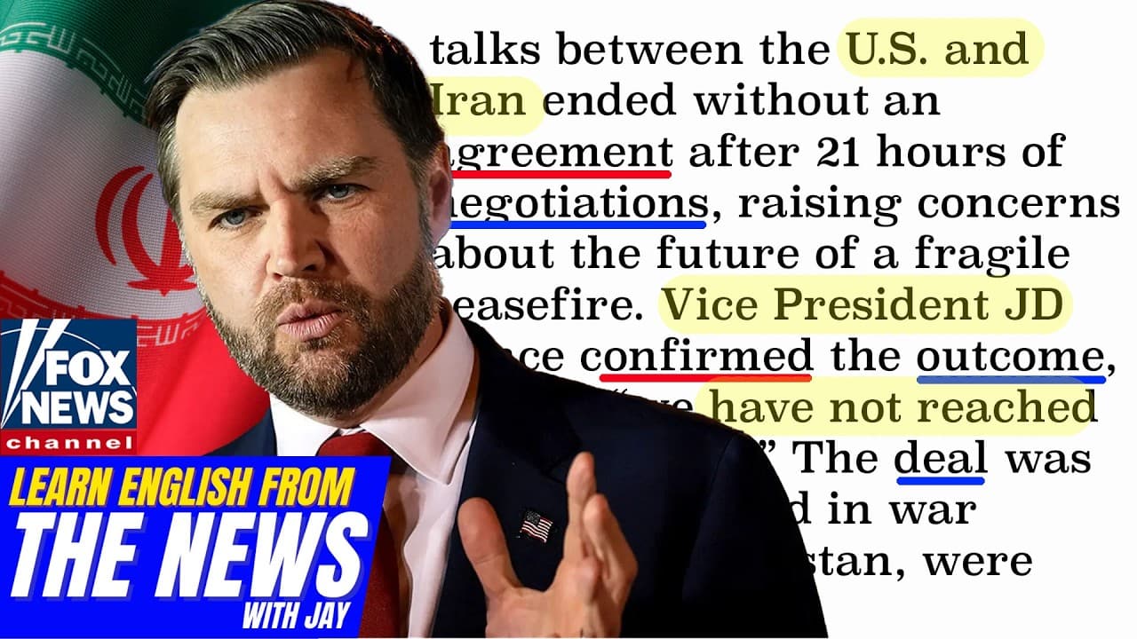 Learn English From The News - JD Vance Confirms, "No Deal", After 21 Hours of U.S. Iran Negotiations