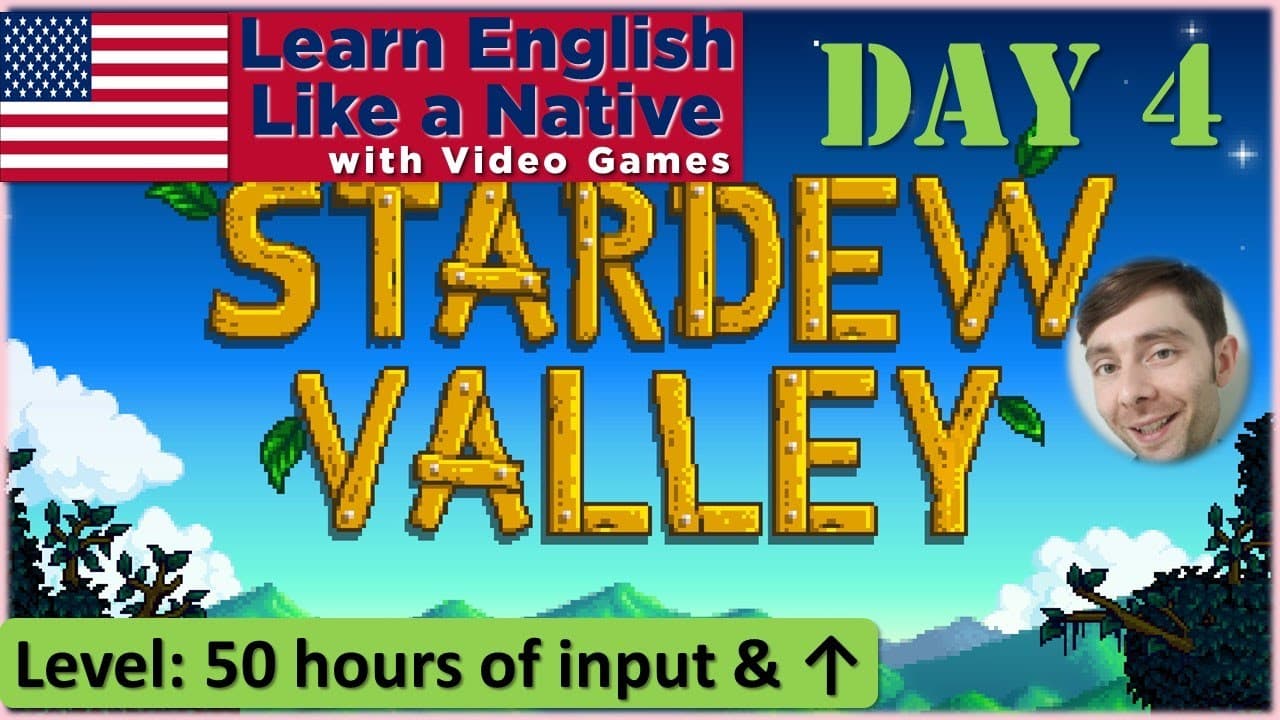 Stardew Valley (Day 4) (Learn English Like a Native with Video Games - Level 50 hours & ↑)