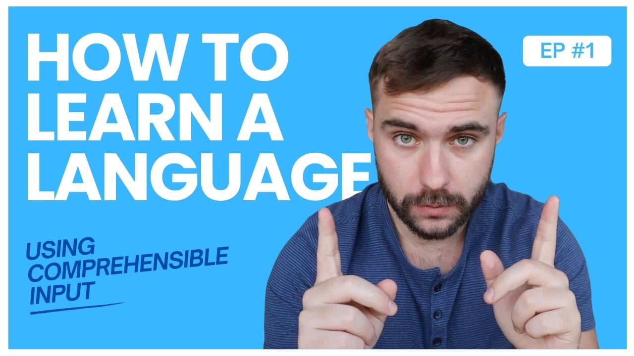 Learn a Language with Comprehensible Input 01: What is Comprehensible Input?