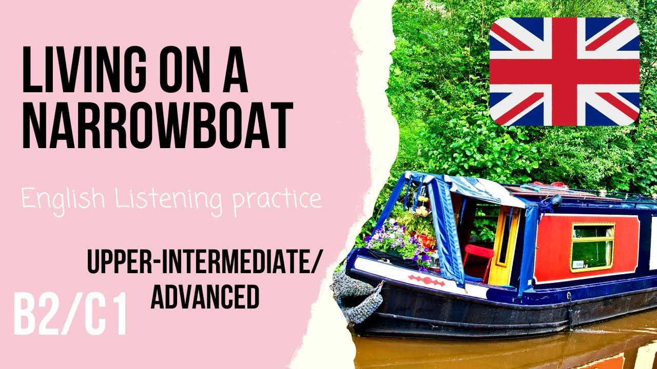 🛥️Living on a narrowboat in the UK🛥️English conversation - Advanced English listening practice B2/C1