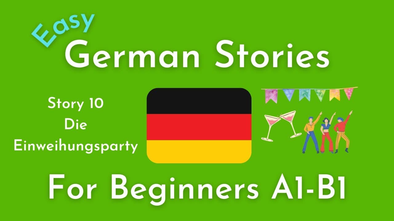 Slow German Short Stories for Beginners / Story 10 Die Einweihungsparty (A1-B1)