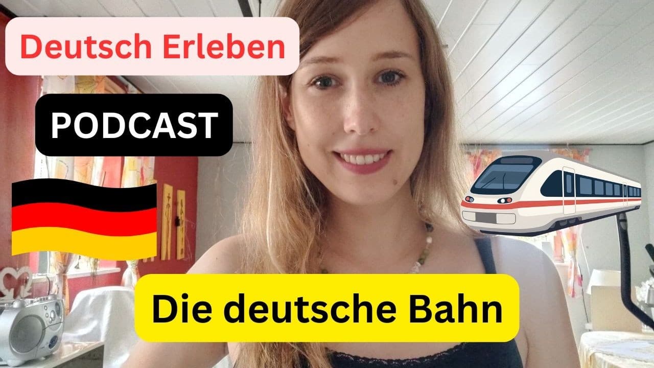 Deutsch Erleben Podcast Folge 87: Die deutsche Bahn #germanpodcast #deutschlernen