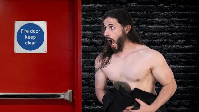That time I escaped through the fire exit… naked!